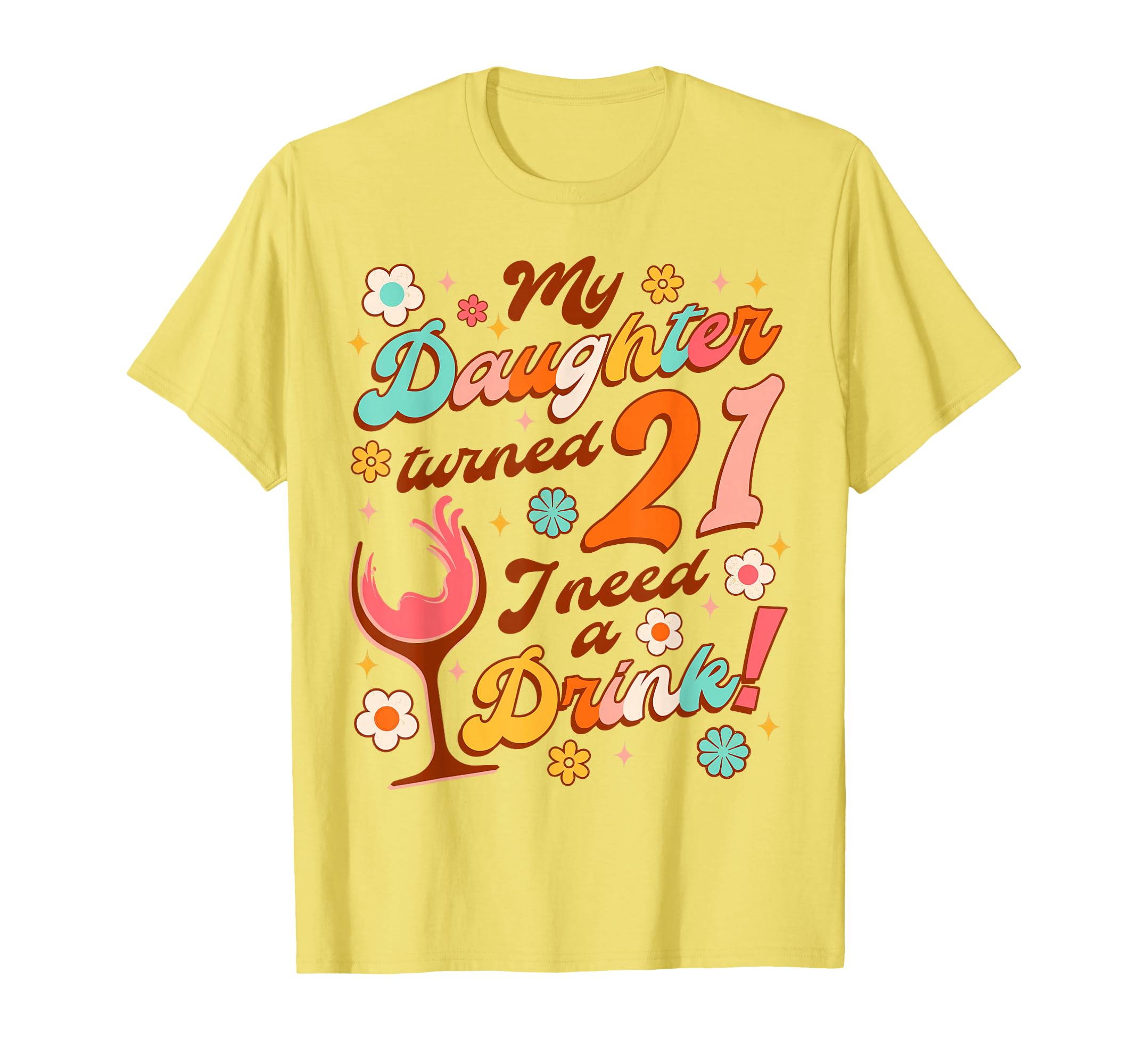 Mom Birthday My Daughter Turned 21 T-Shirt - Trendy Graphic for Adults - T-Shirt, Sweatshirt, Hoodie