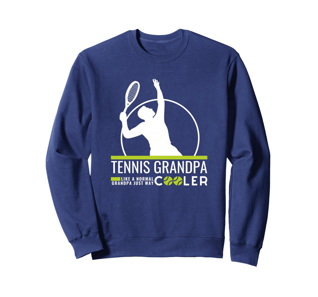 Funny Tennis Grandpa Tennis Player Sweatshirt - Fun Novelty Design Unisex - T-Shirt, Sweatshirt, Hoodie