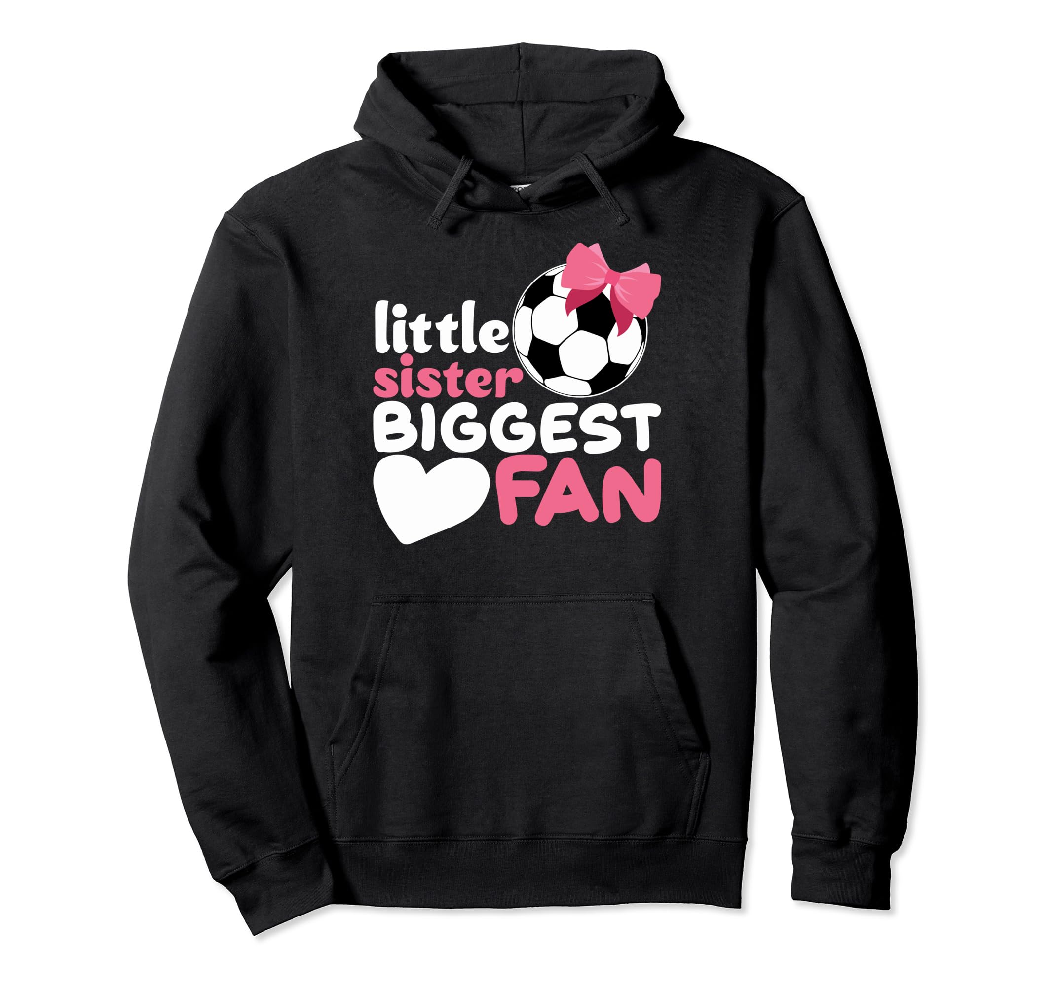 Little Sister Soccer Little Sister Hoodie - Novelty Apparel for Adults - T-Shirt, Sweatshirt, Hoodie