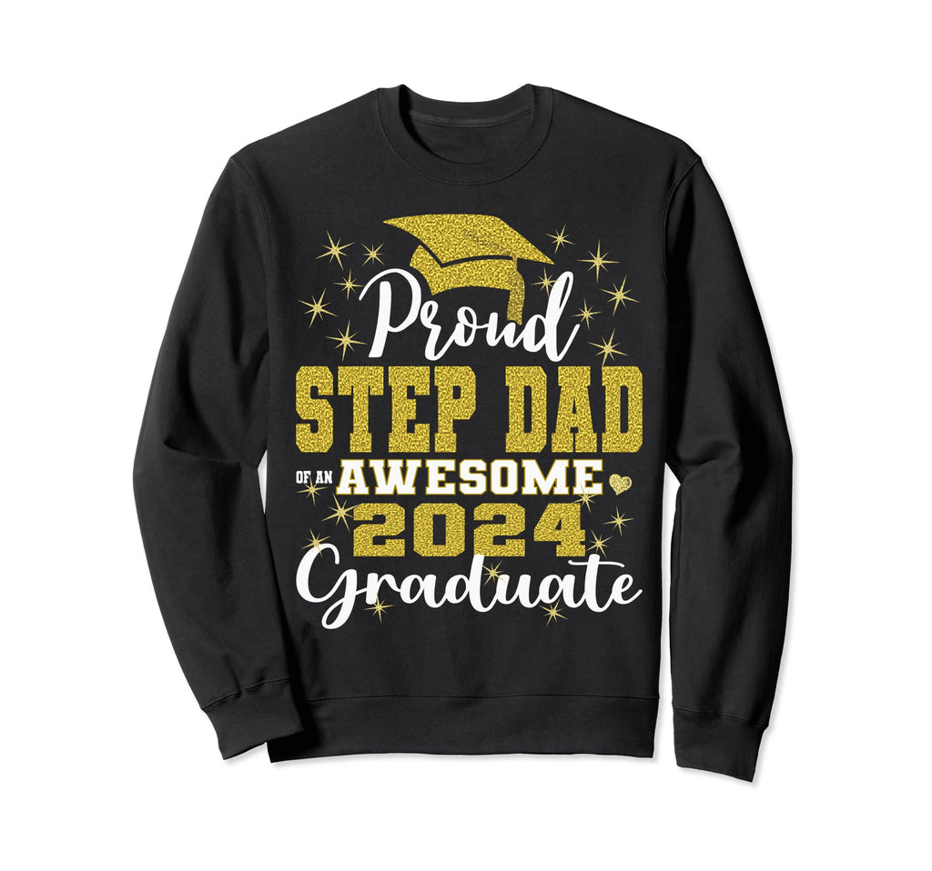 Super Proud Step Dad 2024 Graduate Sweatshirt - Novelty Apparel for Adults - T-Shirt, Sweatshirt, Hoodie