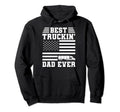 Best Truckin Dad Ever Trucker Driver Hoodie - Unique Graphic Unisex - T-Shirt, Sweatshirt, Hoodie