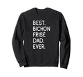Bichon Fris S Best Bichon Fris Dad Sweatshirt - Trendy Graphic for Adults - T-Shirt, Sweatshirt, Hoodie