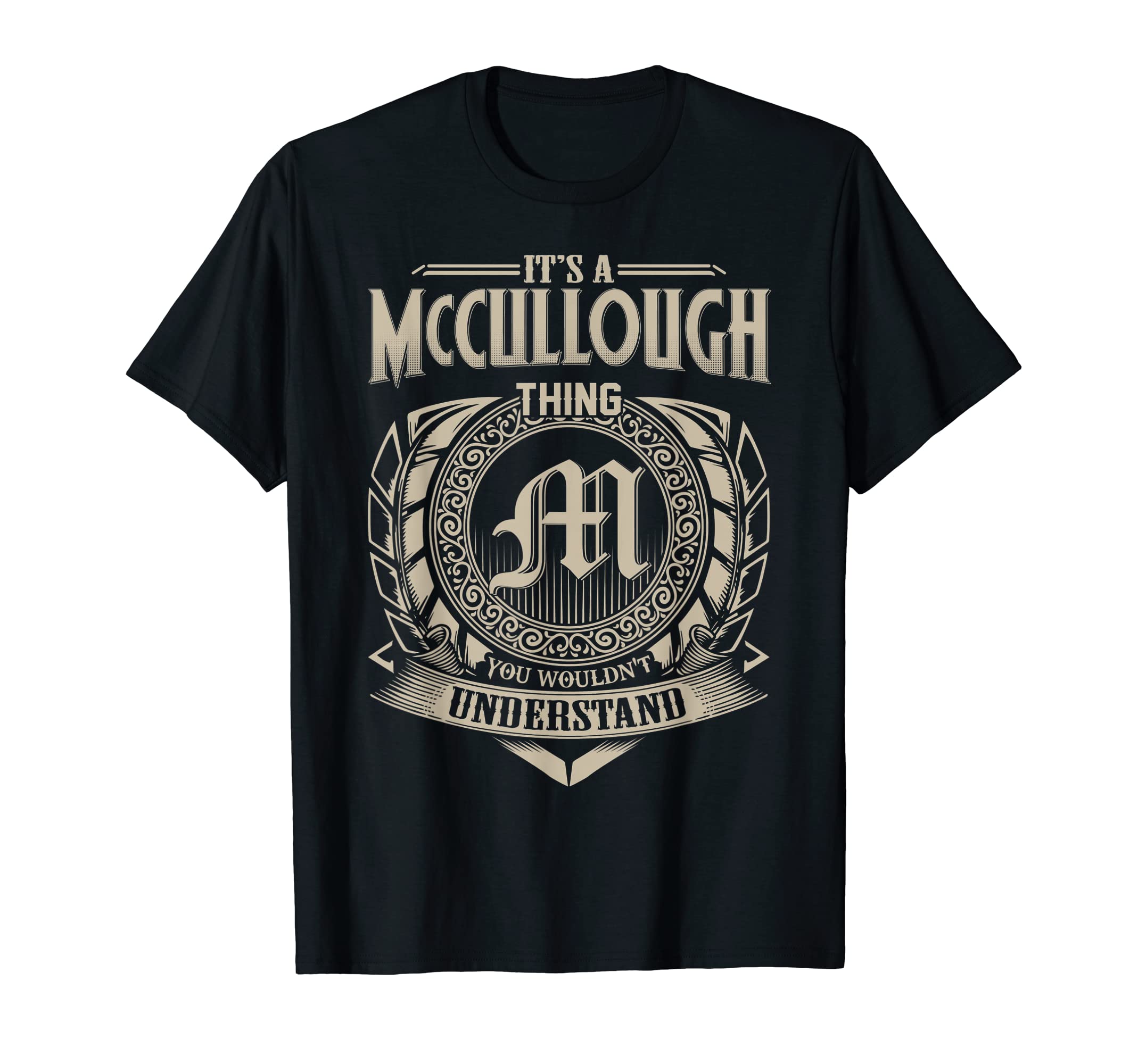 Its Mccullough Thing You Wouldnt T-Shirt - Fun Novelty Design for Adults - T-Shirt, Sweatshirt, Hoodie