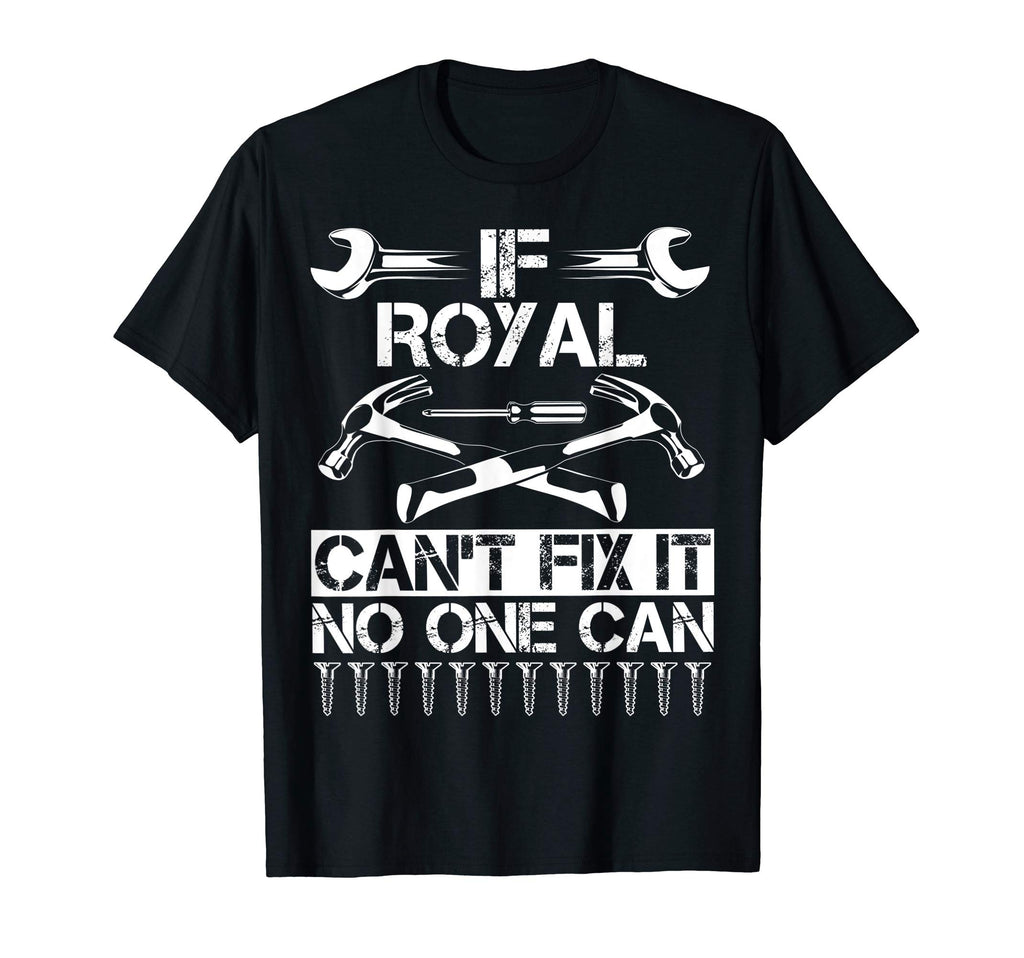 Royal Fix It Funny Birthday Personalized T-Shirt - Trendy Graphic Unisex - T-Shirt, Sweatshirt, Hoodie