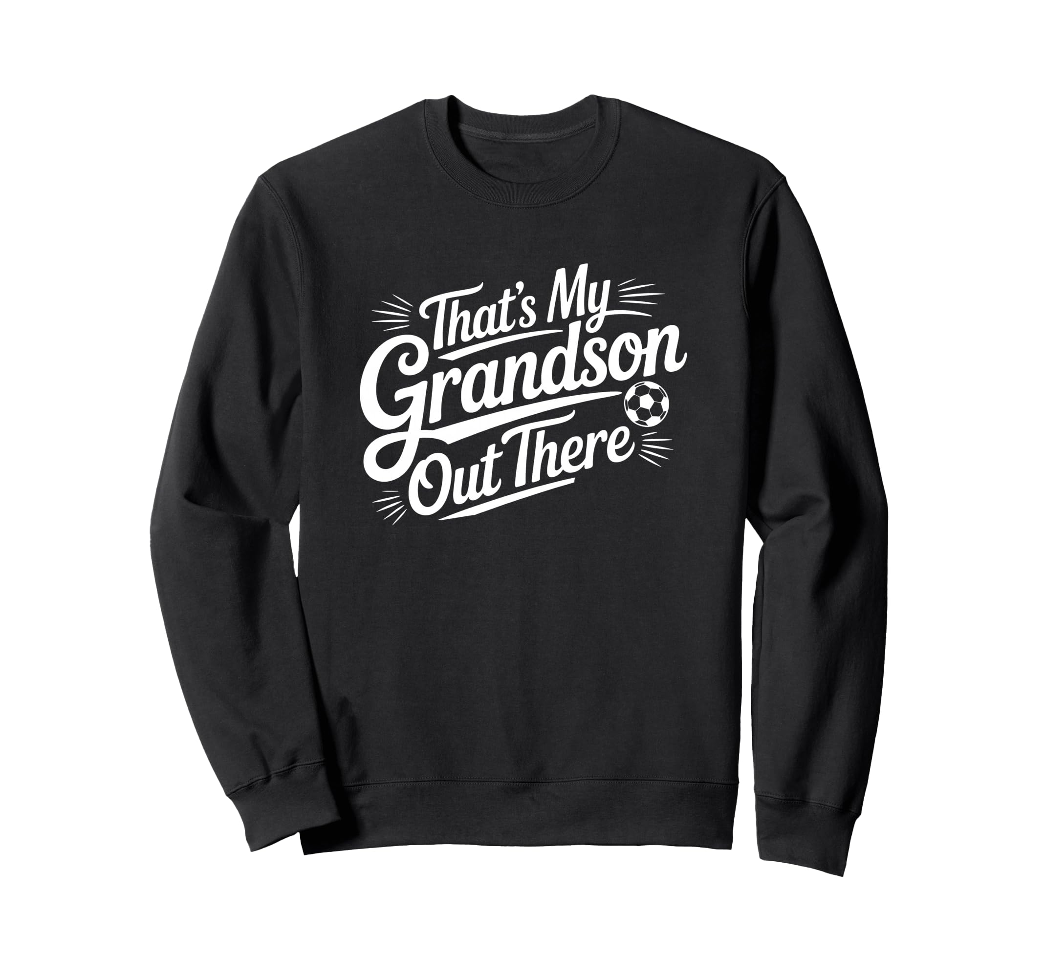 Thats My Grandson Out There Sweatshirt - Aesthetic Graphic Men Women - T-Shirt, Sweatshirt, Hoodie