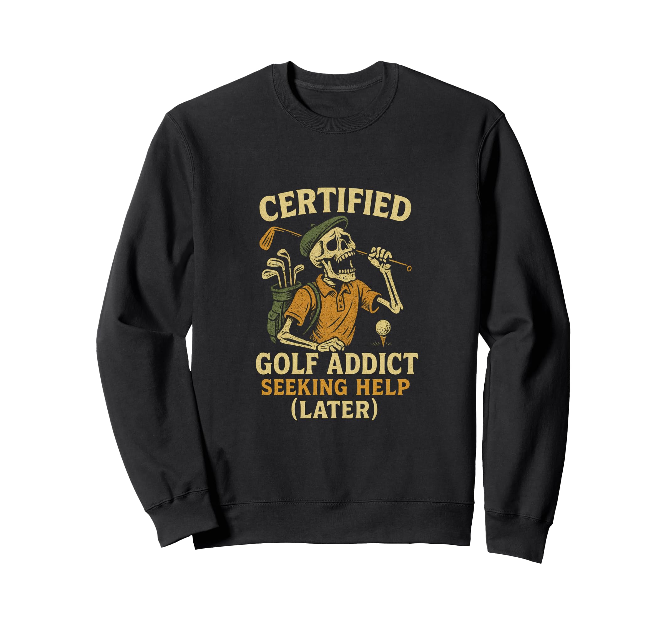 Certified Golf Addict Seeking Help Sweatshirt - Graphic Print for Adults - T-Shirt, Sweatshirt, Hoodie