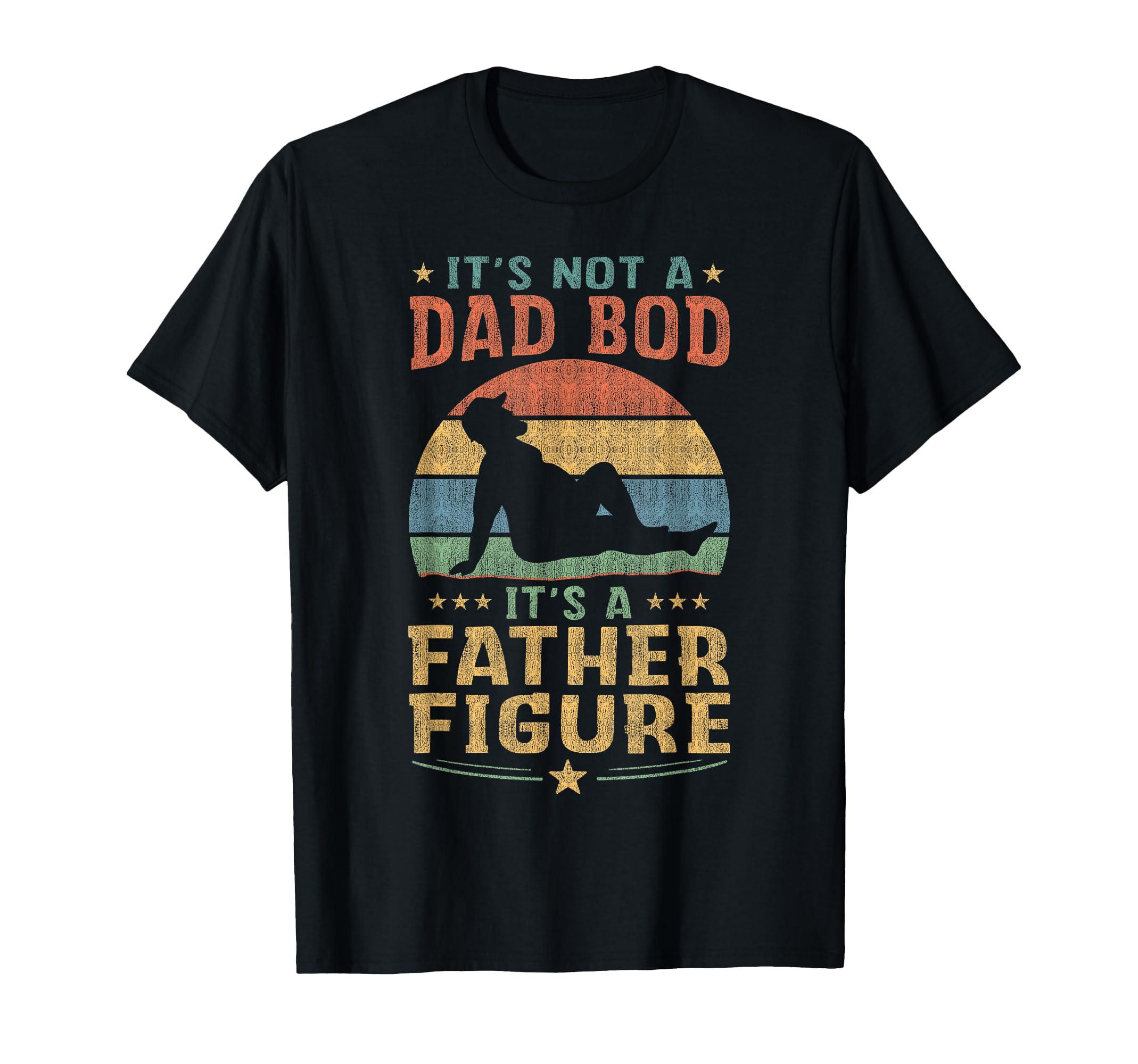 Funny Its Not Dad Bod Its Father T-Shirt - Novelty Apparel for Adults - T-Shirt, Sweatshirt, Hoodie