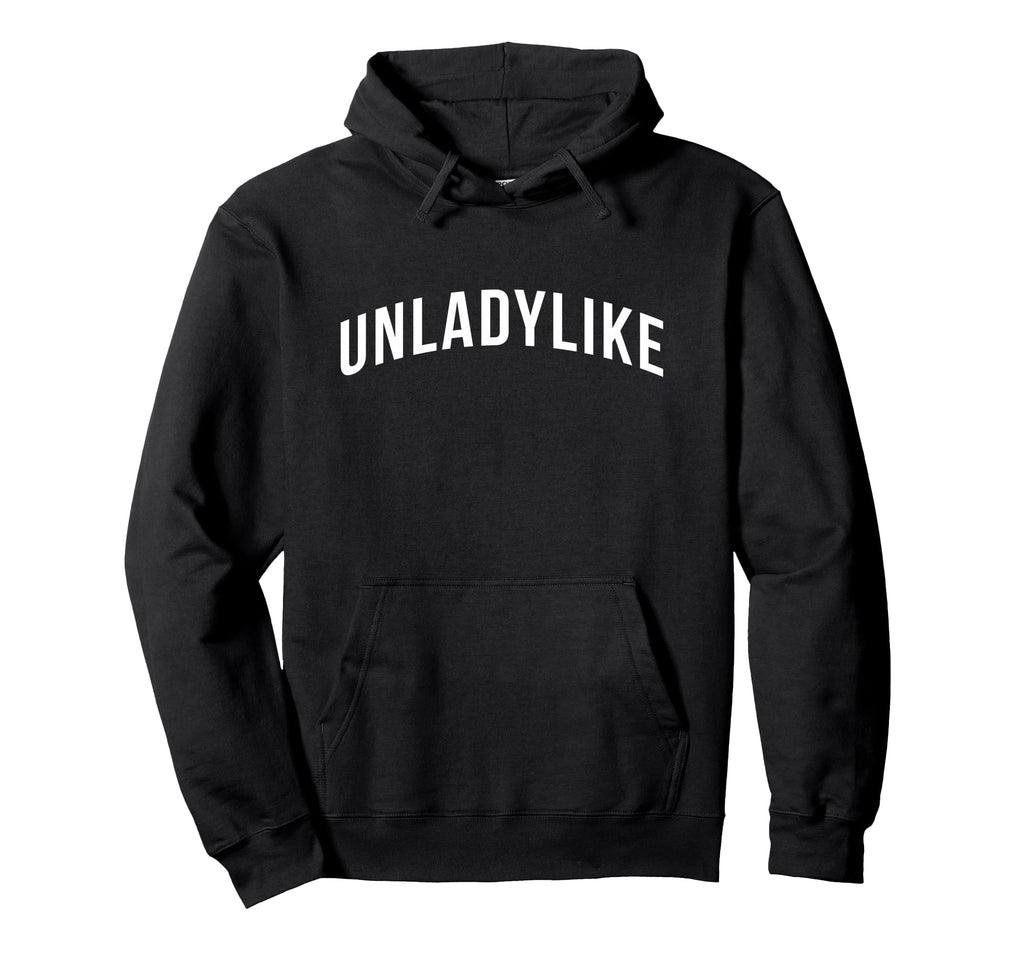 Strong Feminism Tees Pops Unladylike Hoodie - Graphic Print for Adults - T-Shirt, Sweatshirt, Hoodie