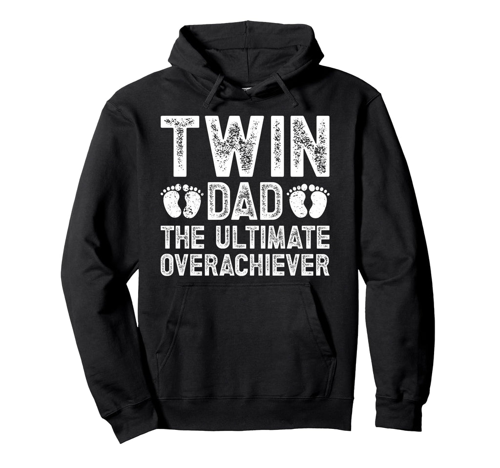 Twin Dad Ultimate Overachiever Twin Hoodie - Streetwear Style Men Women - T-Shirt, Sweatshirt, Hoodie
