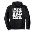 Groovy My Soccer Dad Era Hoodie - Graphic Print Men Women - T-Shirt, Sweatshirt, Hoodie
