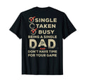 Busy Being Single Dad And Dont Have T-Shirt - Trendy Graphic for Adults - T-Shirt, Sweatshirt, Hoodie