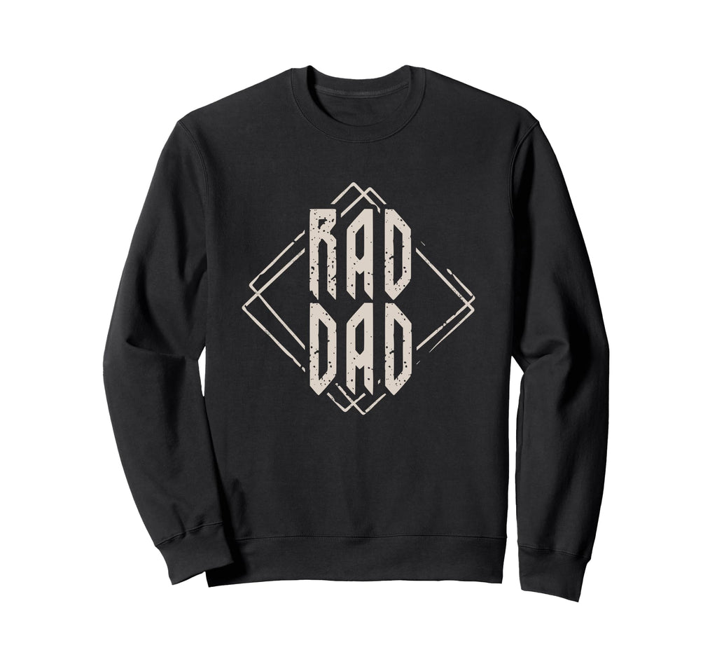 Rad Dad Rad Dad Fathers Day Sweatshirt - Casual Everyday Wear Unisex - T-Shirt, Sweatshirt, Hoodie