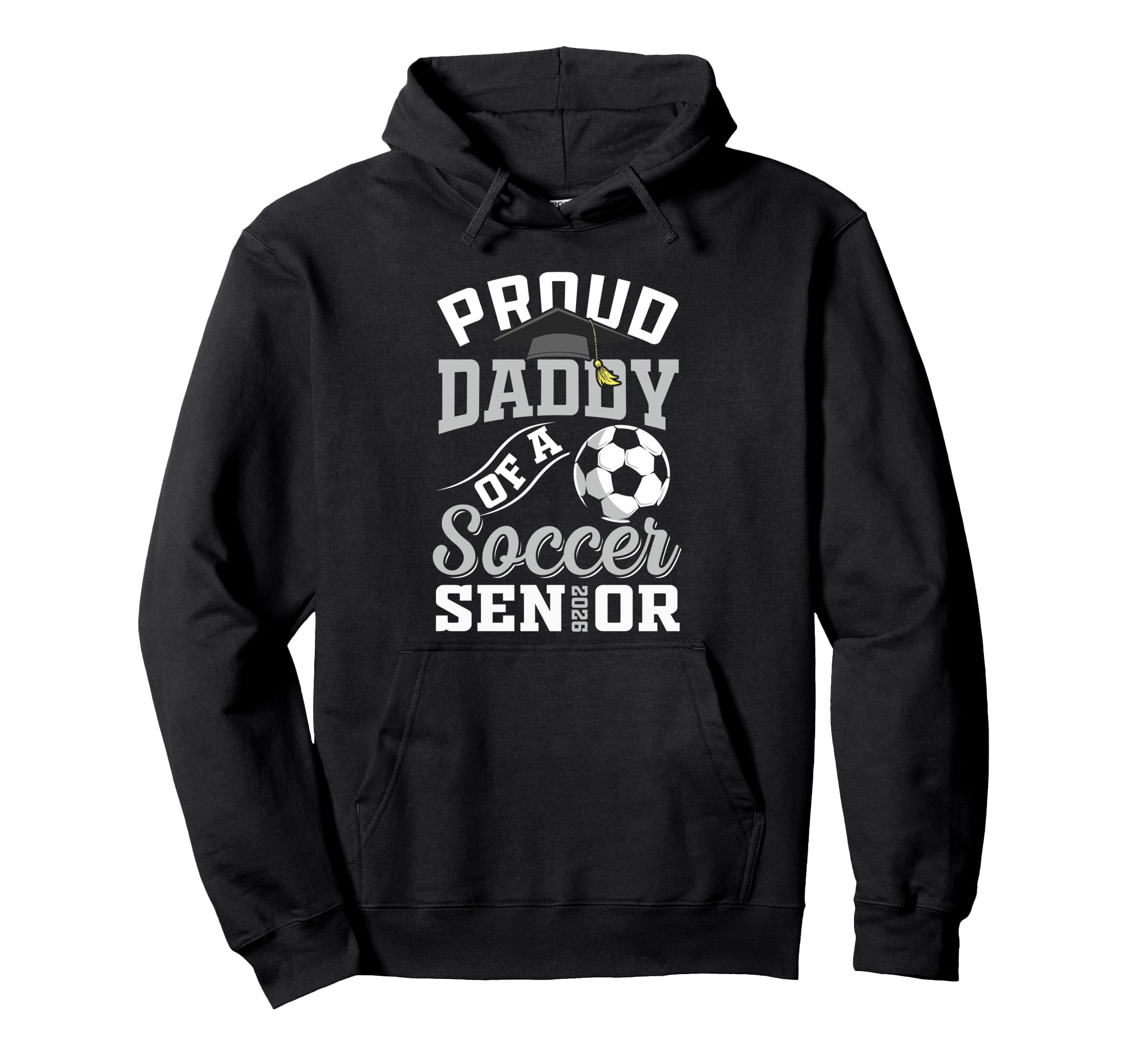 Proud Daddy Soccer Senior Class 2026 Hoodie - Aesthetic Graphic Unisex - T-Shirt, Sweatshirt, Hoodie
