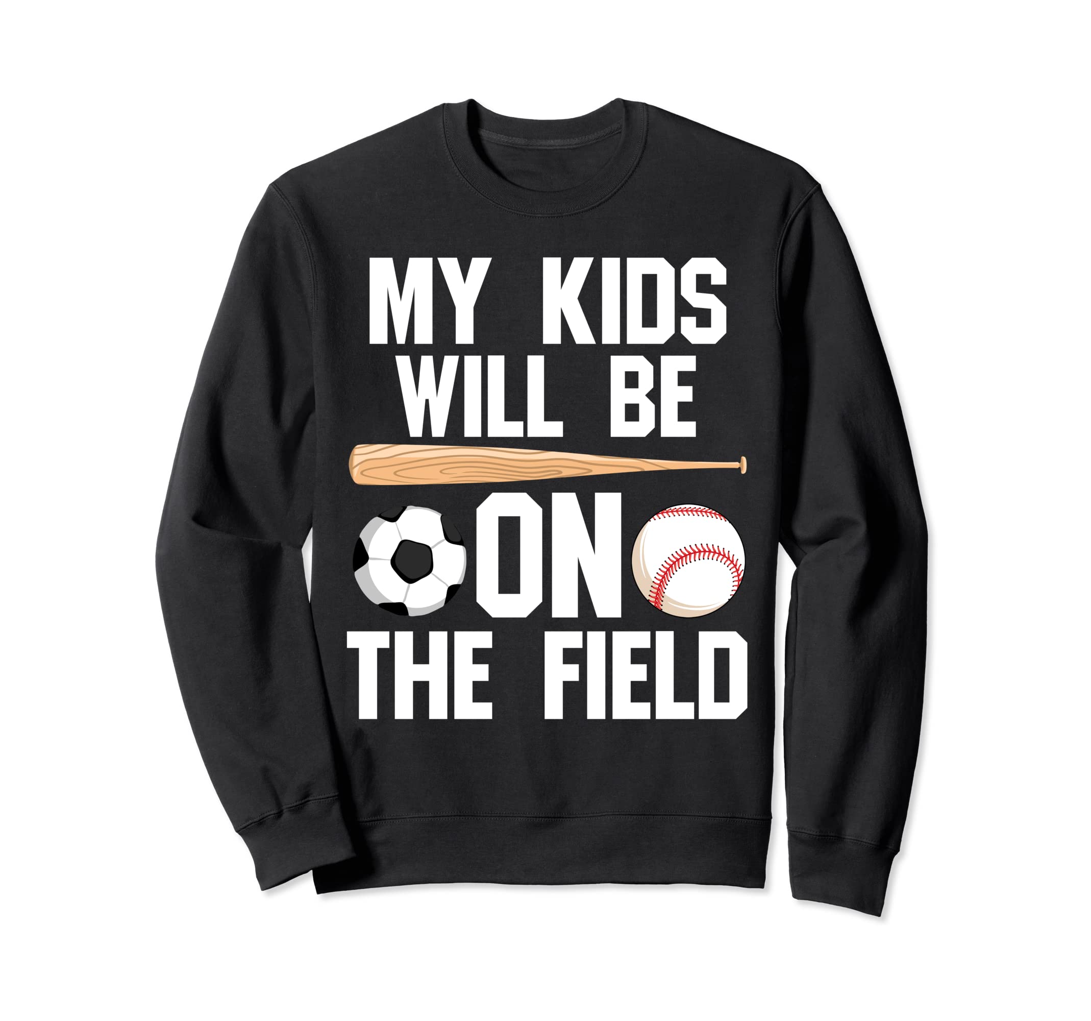 Will Be Field Ballmom Ball Mom Sweatshirt - Fun Novelty Design for Adults - T-Shirt, Sweatshirt, Hoodie