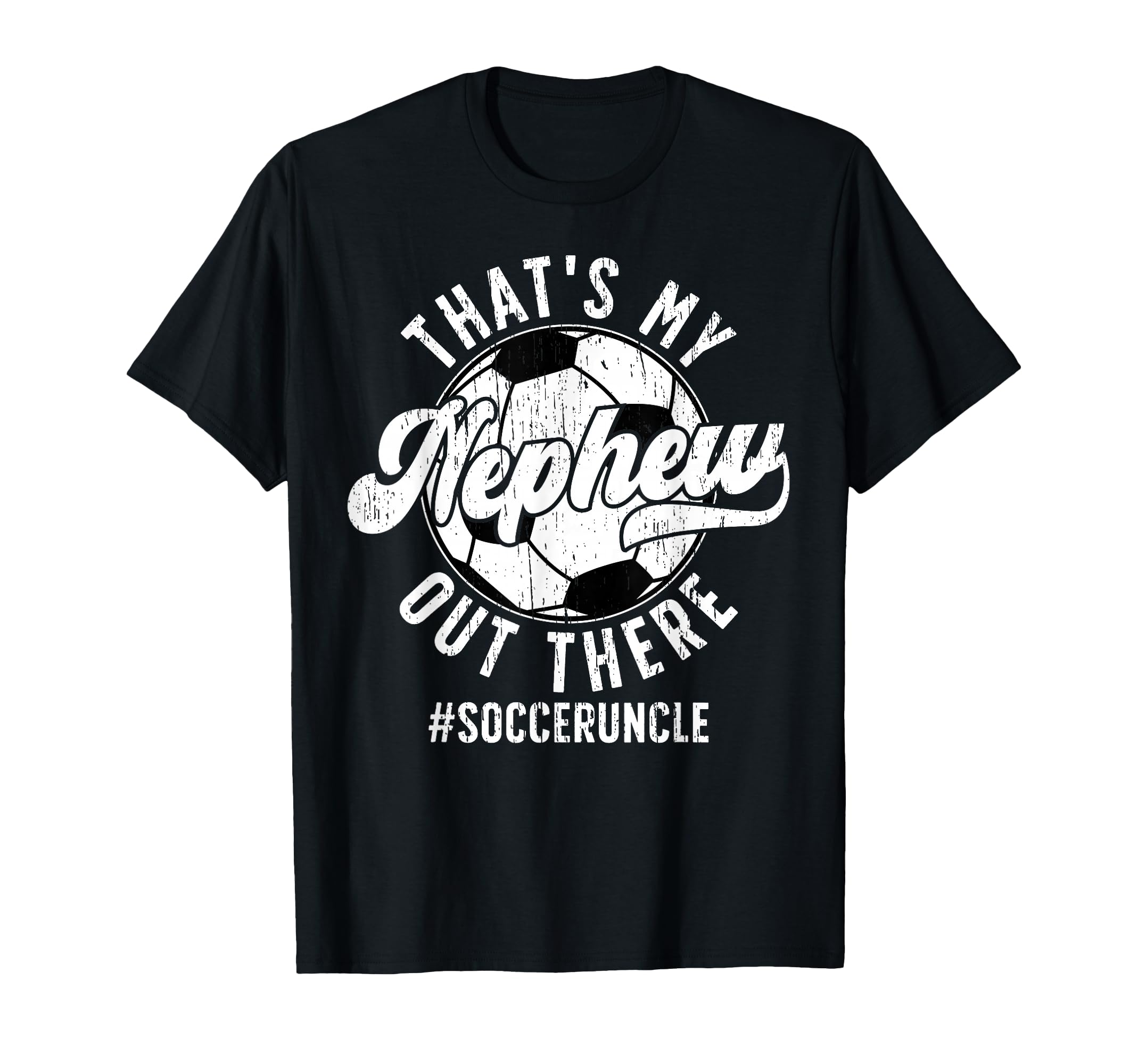Thats My Nephew Soccer Uncle Soccer T-Shirt - Graphic Print Men Women - T-Shirt, Sweatshirt, Hoodie