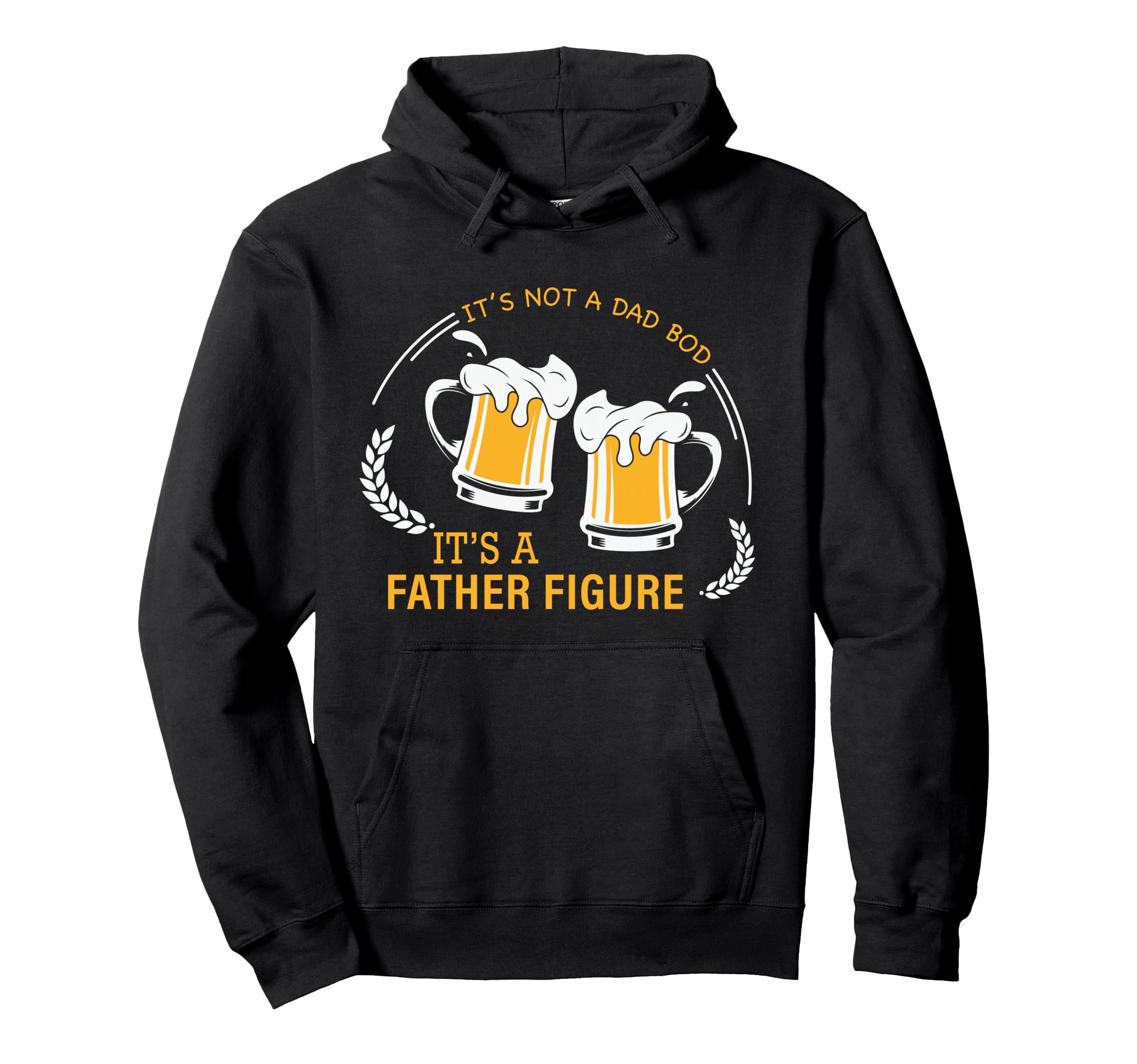 Its Not Dad Bod Its Father Figure Funny Hoodie - Trendy Graphic Unisex - T-Shirt, Sweatshirt, Hoodie