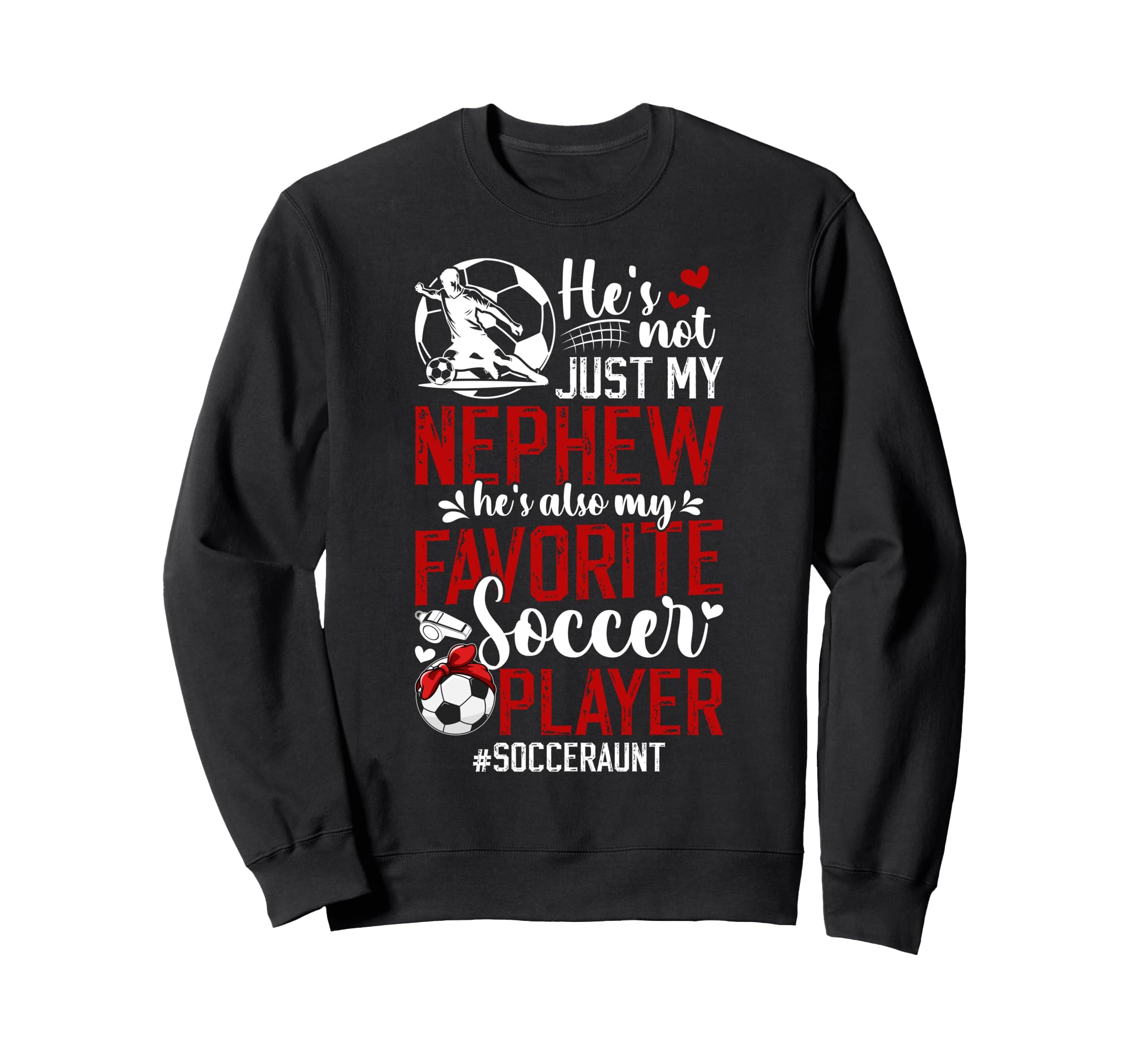 My Favorite Soccer Player Aunt Sweatshirt - Streetwear Style for Adults - T-Shirt, Sweatshirt, Hoodie