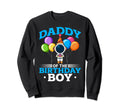 Funny Daddy Birthday Dad Birthday Sweatshirt - Novelty Apparel for Adults - T-Shirt, Sweatshirt, Hoodie