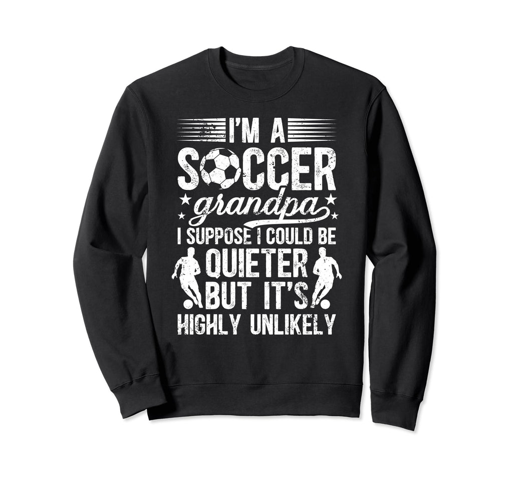 Im Soccer Grandpa Soccer Player Sweatshirt - Minimalist Print Men Women - T-Shirt, Sweatshirt, Hoodie