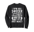 Im Soccer Grandpa Soccer Player Sweatshirt - Minimalist Print Men Women - T-Shirt, Sweatshirt, Hoodie