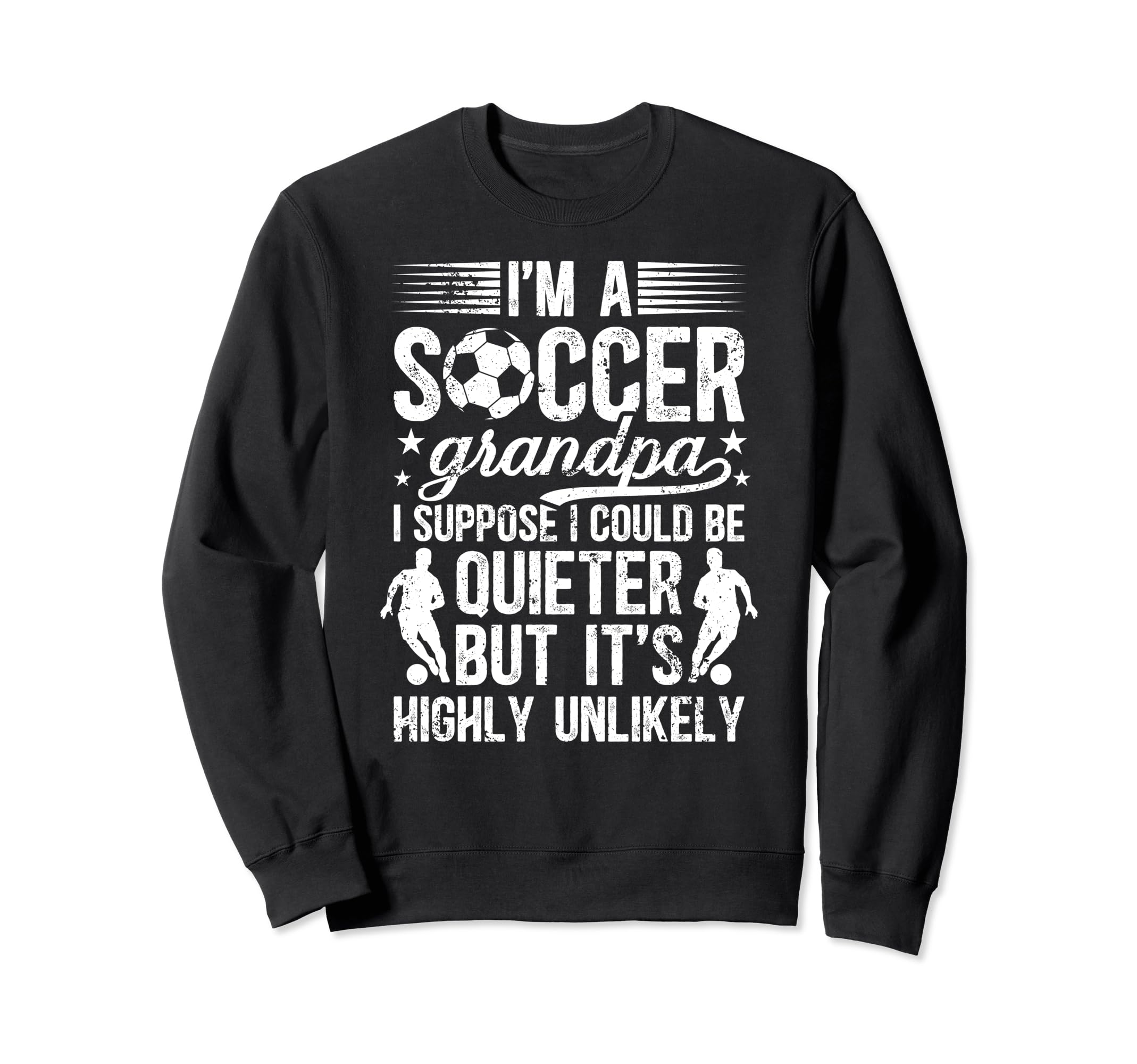 Im Soccer Grandpa Soccer Player Sweatshirt - Minimalist Print Men Women - T-Shirt, Sweatshirt, Hoodie