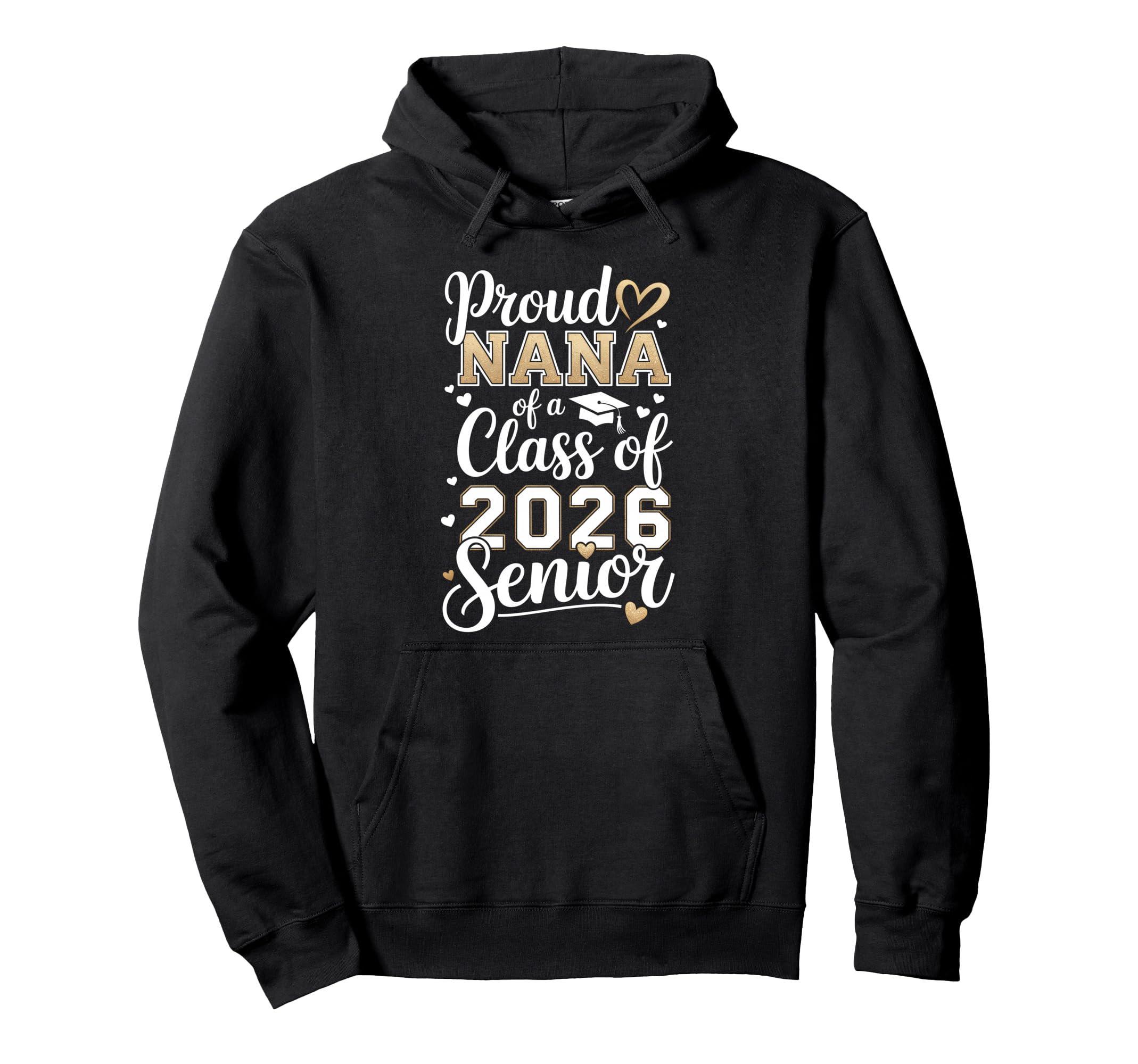 Proud Nana 2026 Graduate Senior Class Hoodie - Graphic Print Unisex - T-Shirt, Sweatshirt, Hoodie