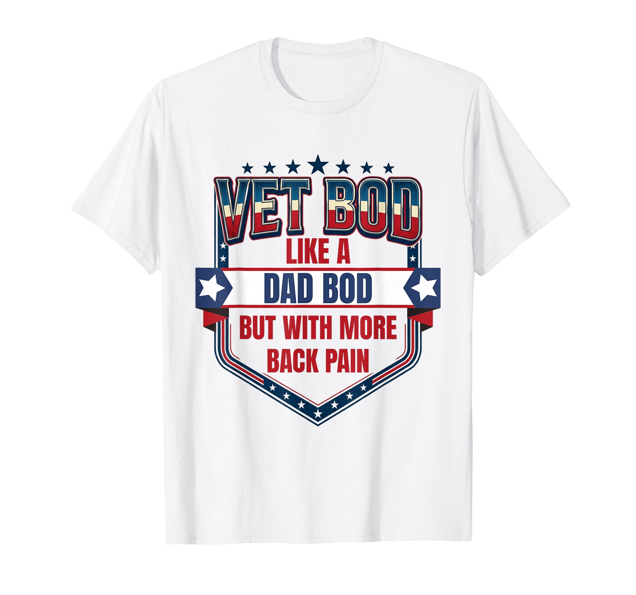 Vet Bod Like Dad Bod Funny Military T-Shirt - Streetwear Style Men Women - T-Shirt, Sweatshirt, Hoodie