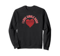 I Love Single Dads Sweatshirt - Graphic Print for Adults - T-Shirt, Sweatshirt, Hoodie