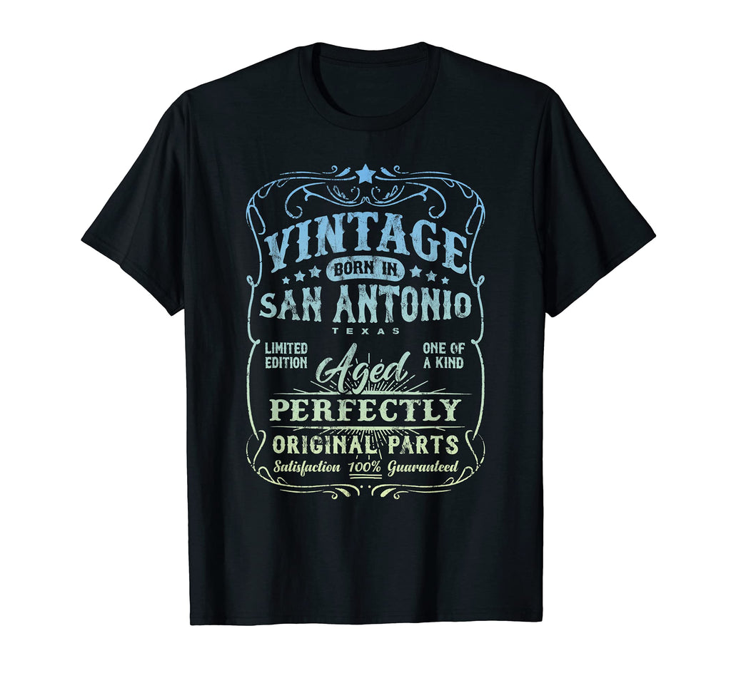 Born San Antonio Texas Birthday T-Shirt - Casual Everyday Wear Unisex - T-Shirt, Sweatshirt, Hoodie