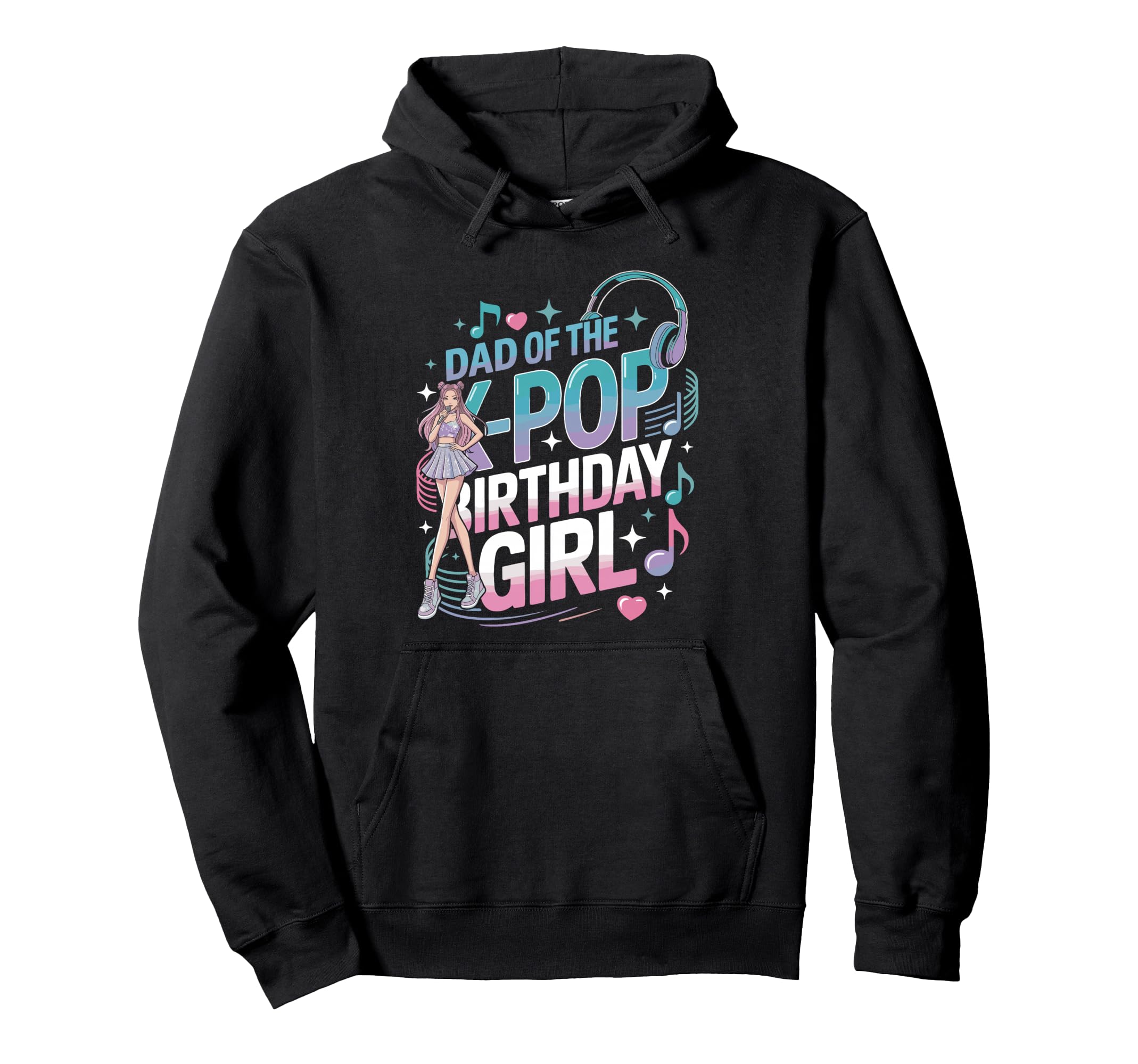 K Pop Dad Birthday Kpop Outfit Kpop Hoodie - Fun Novelty Design for Adults - T-Shirt, Sweatshirt, Hoodie