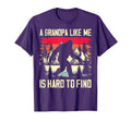 Grandpa Like Me Is Hard To Find T-Shirt - Fun Novelty Design Unisex - T-Shirt, Sweatshirt, Hoodie