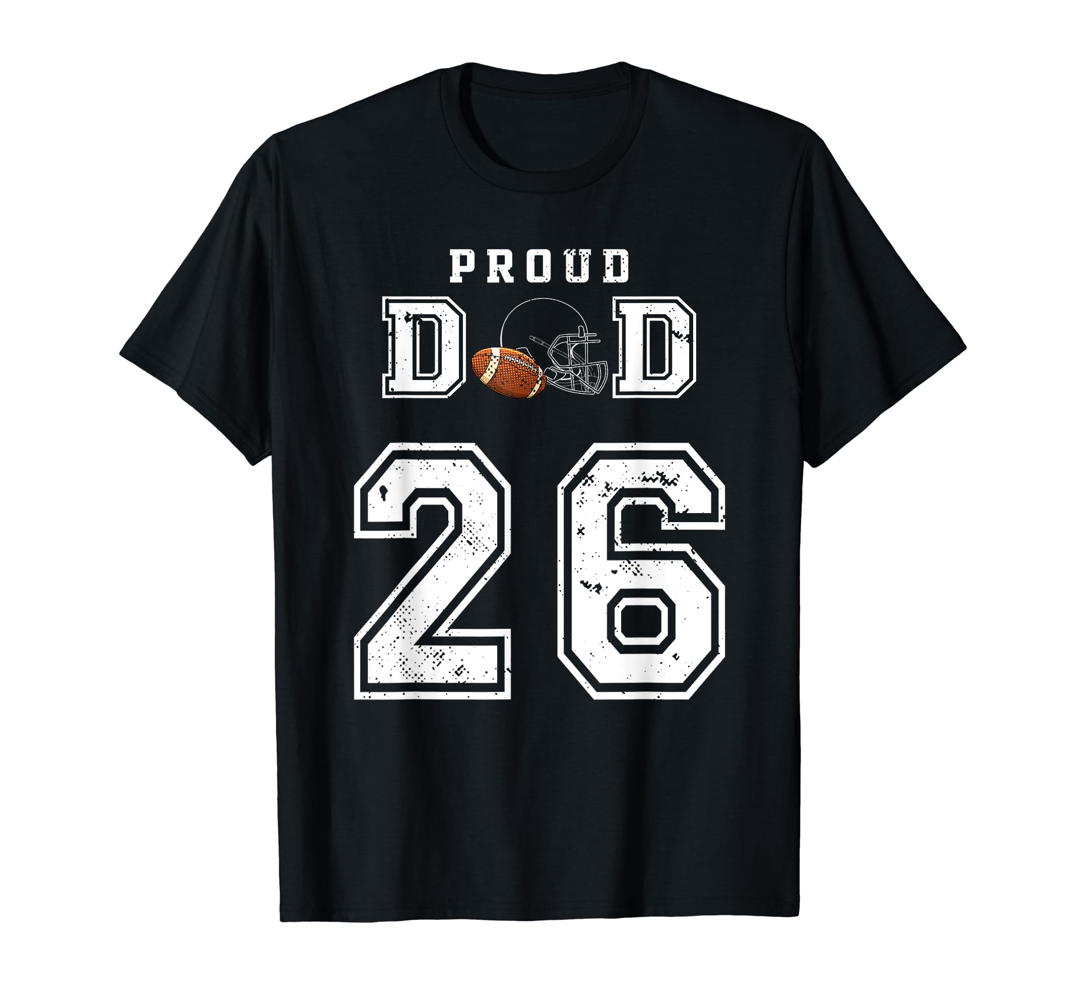 Custom Proud Football Dad Number 26 T-Shirt - Unique Graphic for Adults - T-Shirt, Sweatshirt, Hoodie
