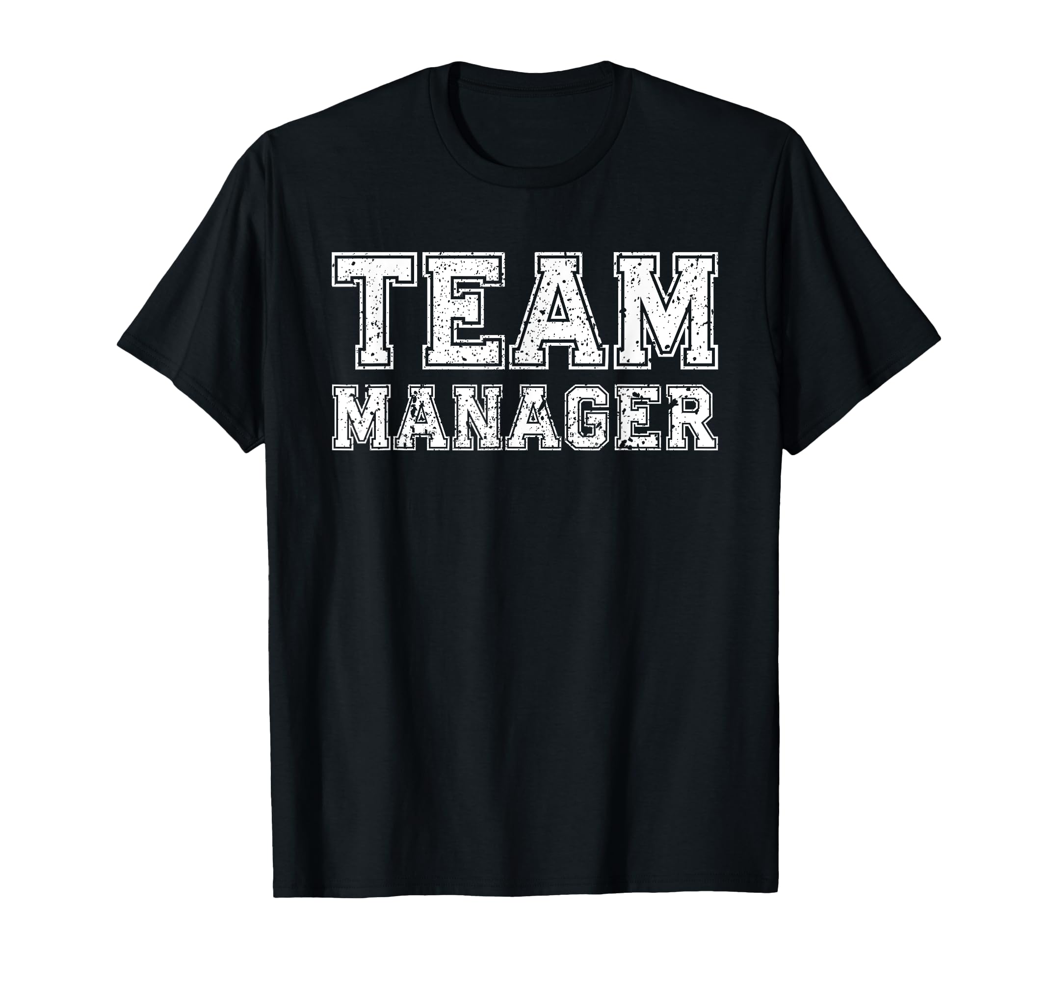 Team Manager High School Varsity T-Shirt - Casual Everyday Wear Unisex - T-Shirt, Sweatshirt, Hoodie