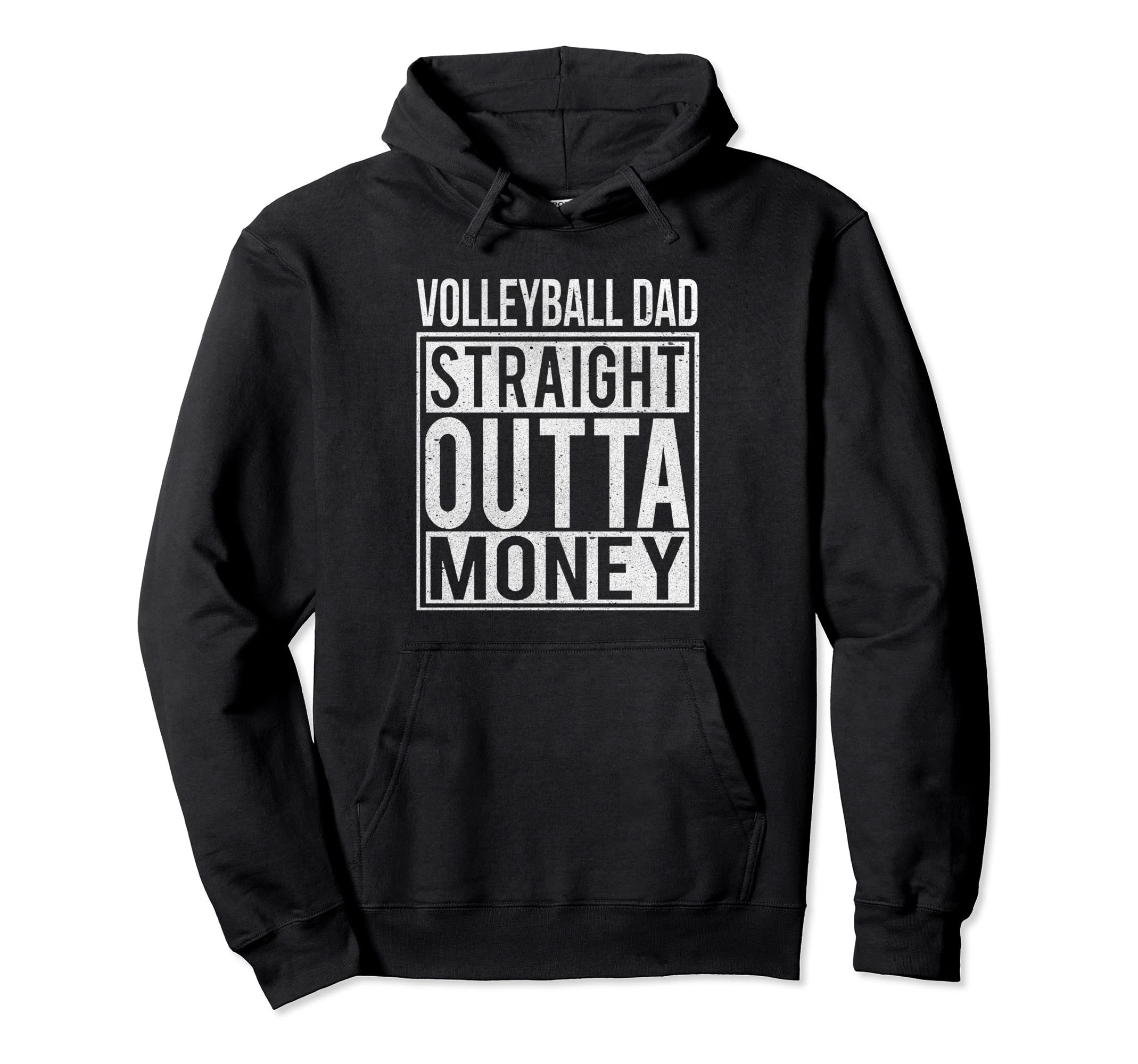 Volleyball Dad Straight Outta Money I Hoodie - Graphic Print for Adults - T-Shirt, Sweatshirt, Hoodie