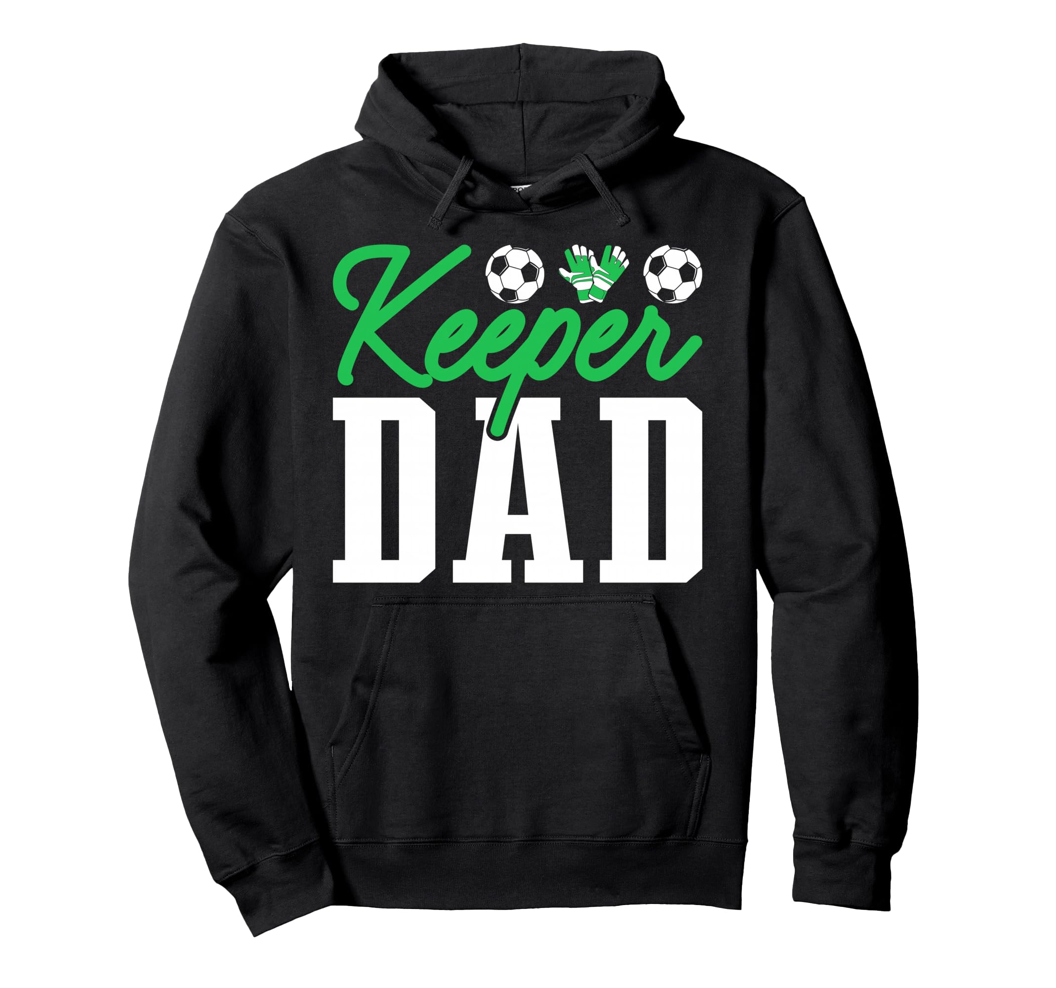 Keeper Dad Soccer Goalie Goalkeeper Hoodie - Aesthetic Graphic Men Women - T-Shirt, Sweatshirt, Hoodie