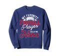 My Favorite Football Player Calls Sweatshirt - Casual Everyday Wear Unisex - T-Shirt, Sweatshirt, Hoodie