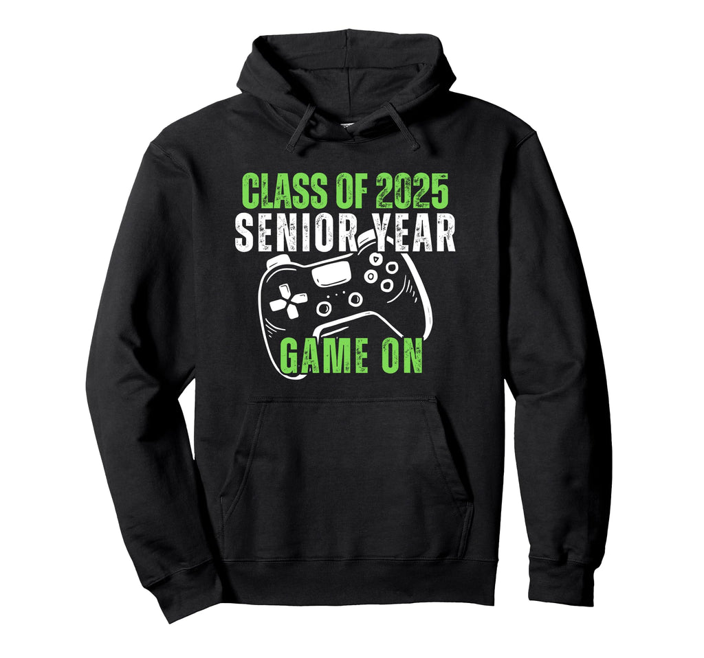 Class 2025 Senior Year Games Funny Dad Hoodie - Custom Art Print Men Women - T-Shirt, Sweatshirt, Hoodie