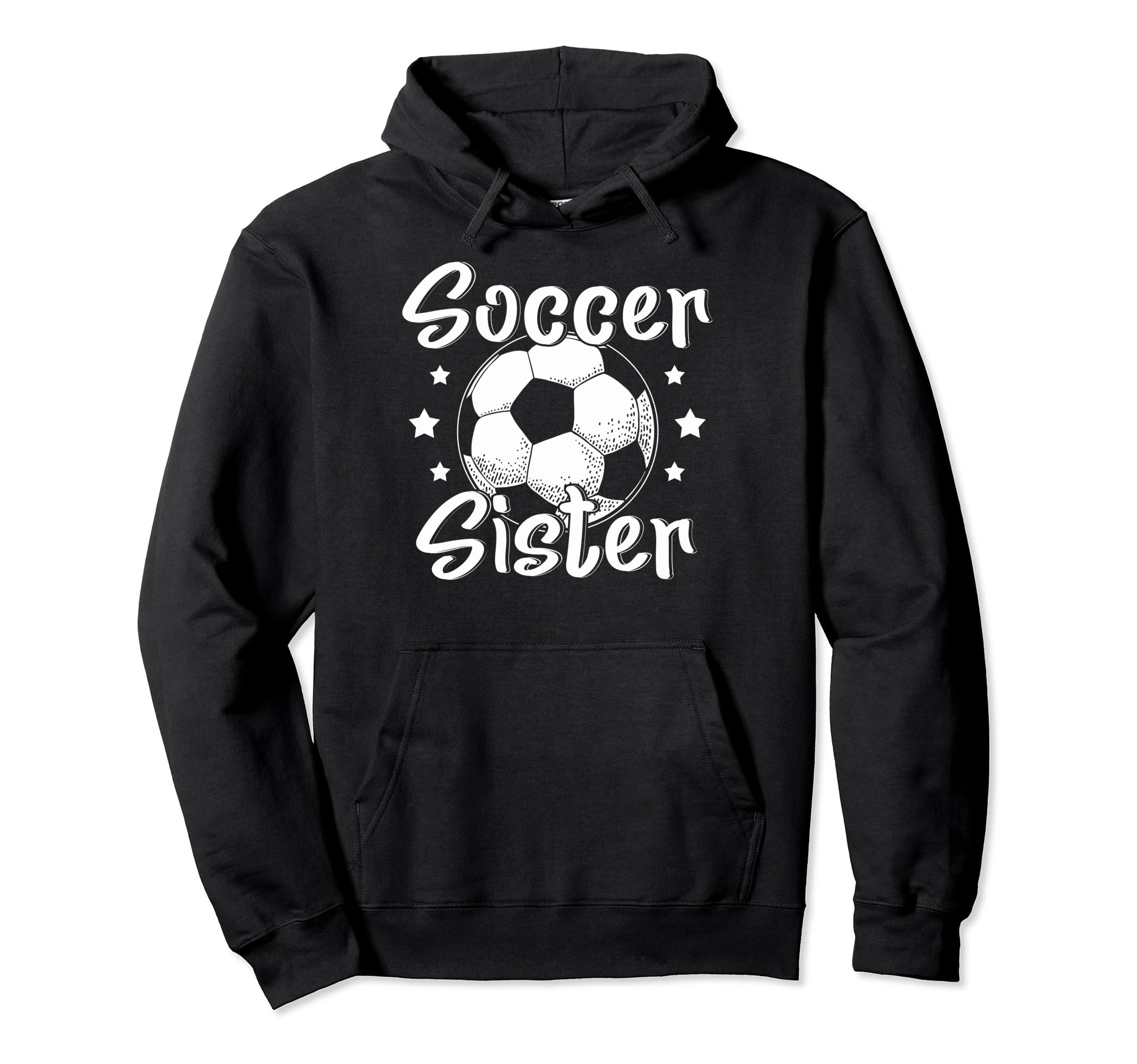 Soccer Sister Soccer Lovers Sister Hoodie - Casual Everyday Wear Unisex - T-Shirt, Sweatshirt, Hoodie