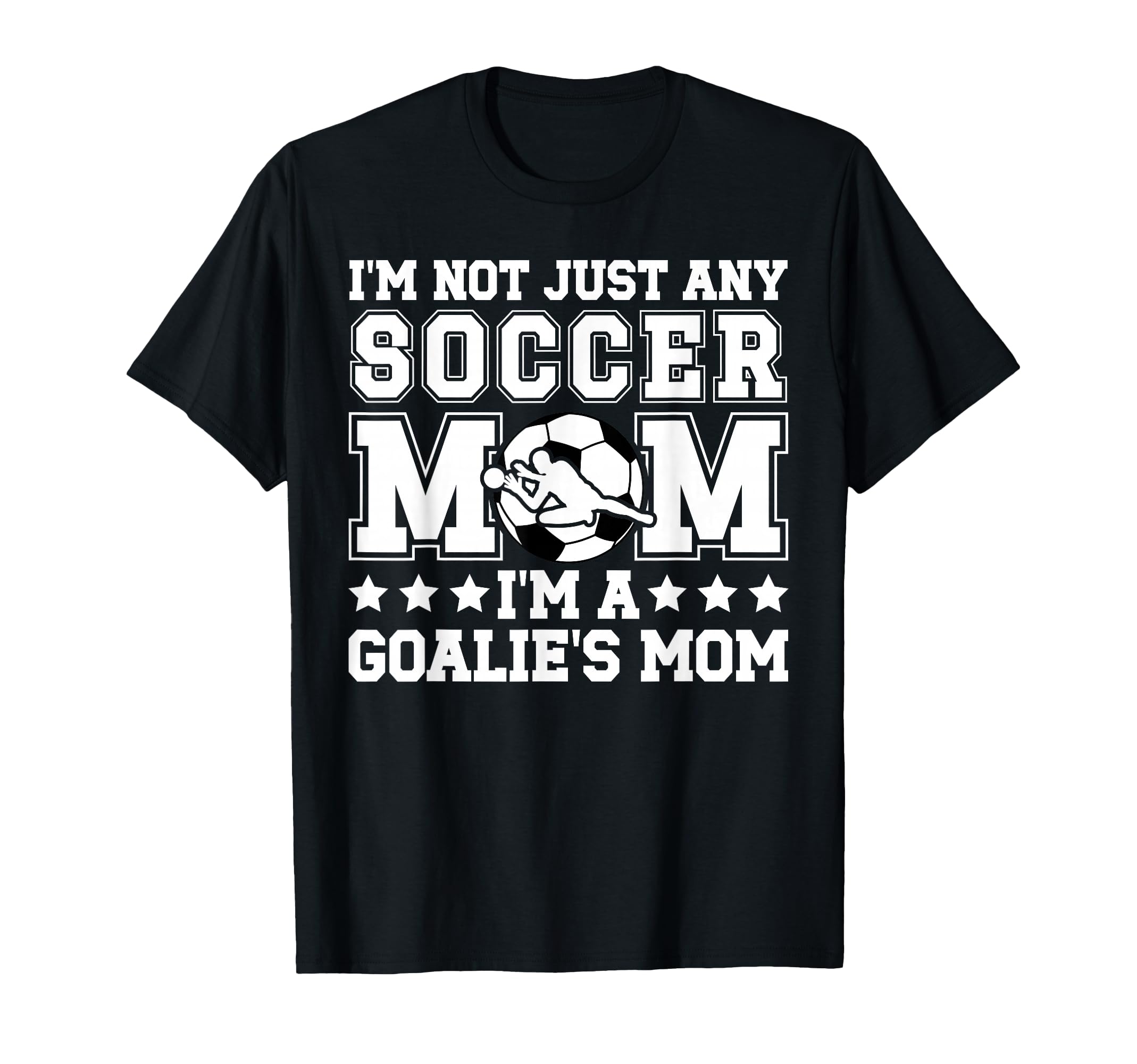Goalies Mom Soccer Keeper Mom Soccer T-Shirt - Novelty Apparel Unisex - T-Shirt, Sweatshirt, Hoodie