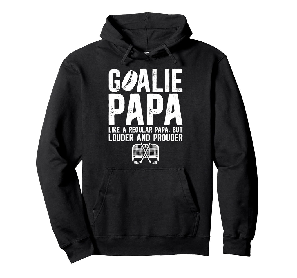 Hockey Goalie Papa Ice Hockey Hoodie - Casual Everyday Wear Men Women - T-Shirt, Sweatshirt, Hoodie