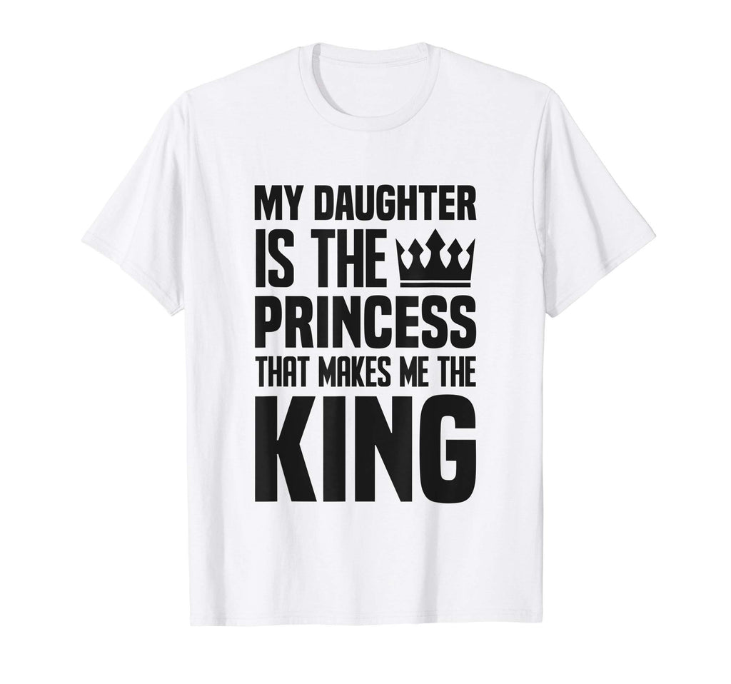 Mens My Daughter Is Princess T-Shirt - Casual Everyday Wear for Adults - T-Shirt, Sweatshirt, Hoodie