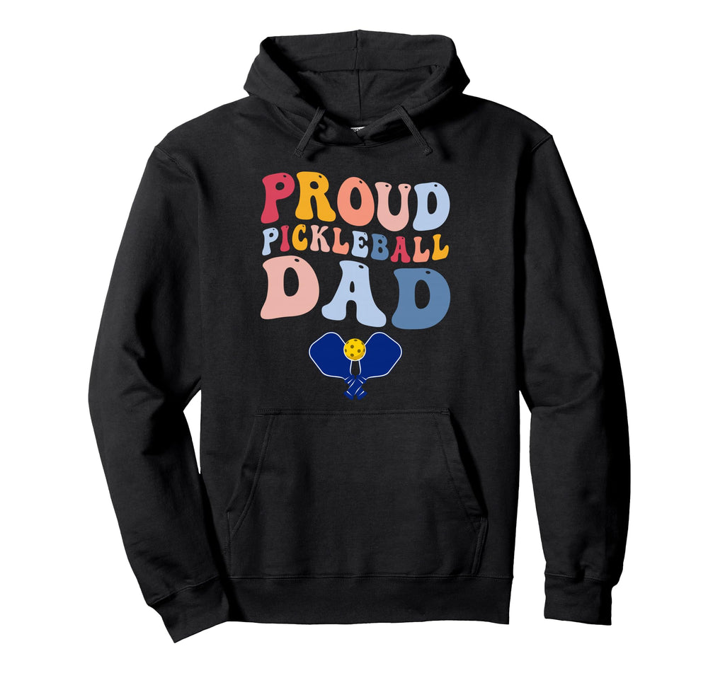 Proud Pickleball Dad Game Day Sports Parent Hoodie - Novelty Apparel Unisex - T-Shirt, Sweatshirt, Hoodie