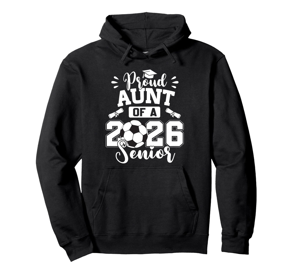 Proud Aunt 2026 Senior Soccer Ball Hoodie - Graphic Print for Adults - T-Shirt, Sweatshirt, Hoodie