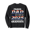 Proud Dad Class 2025 Graduate Sweatshirt - Fun Novelty Design Men Women - T-Shirt, Sweatshirt, Hoodie