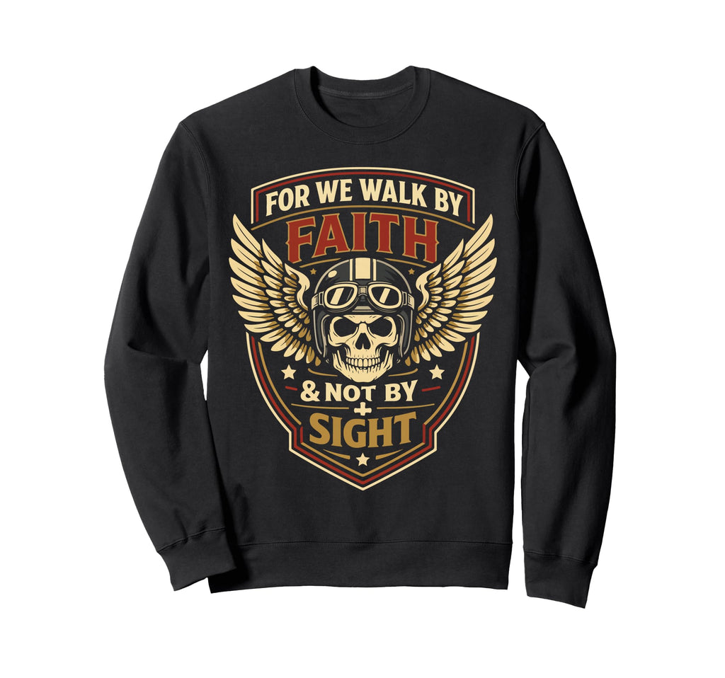 Christian Motorcycle Biker We Walk Sweatshirt - Fun Novelty Design Unisex - T-Shirt, Sweatshirt, Hoodie