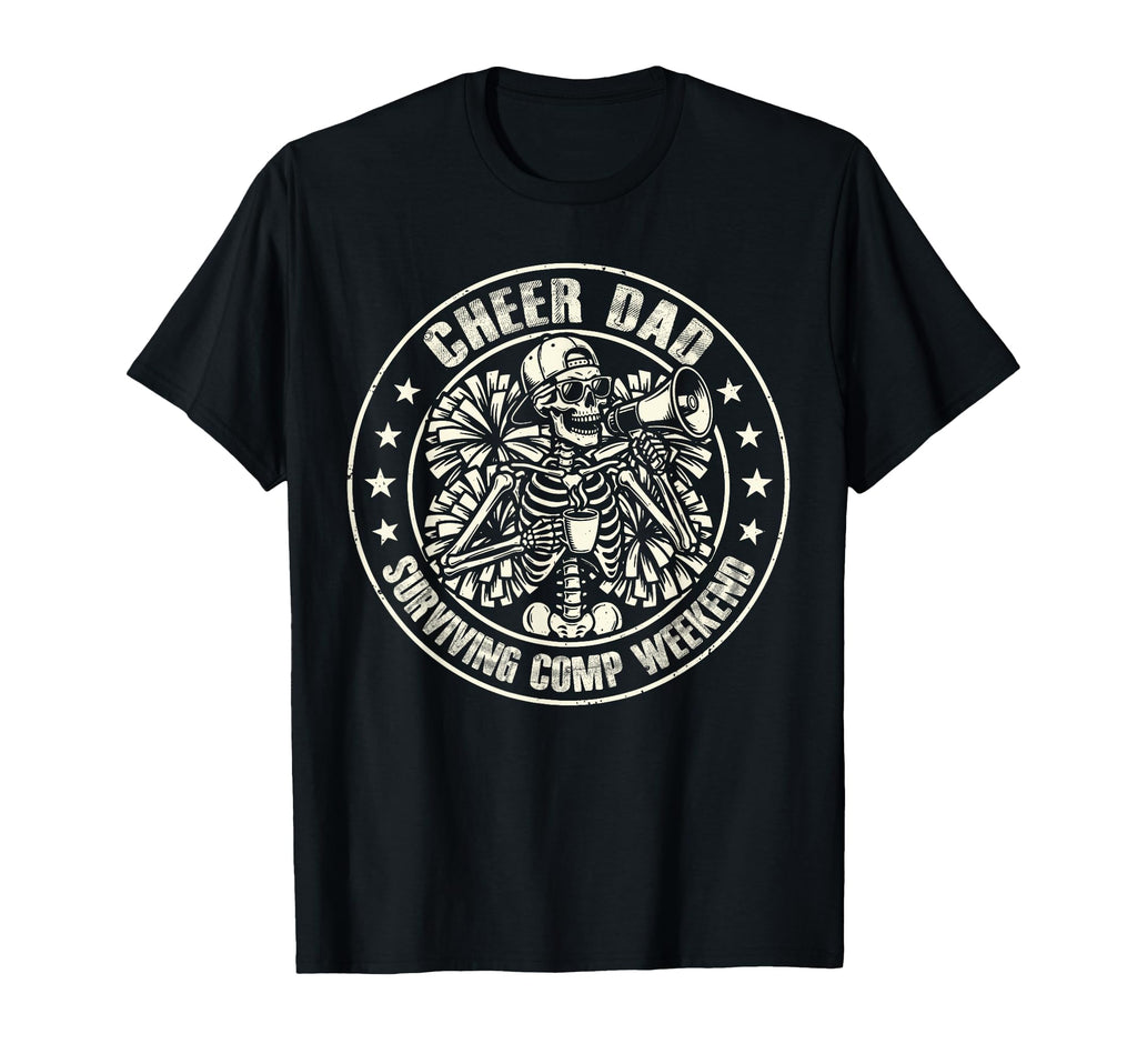 Cheer Dad Surviving Comp Weekend Funny T-Shirt - Unique Graphic for Adults - T-Shirt, Sweatshirt, Hoodie