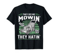 They See Me Mowin They Hatin Funny T-Shirt - Minimalist Print for Adults - T-Shirt, Sweatshirt, Hoodie