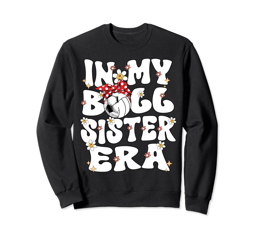 My Ball Sister Era Groovy Soccer Sweatshirt - Custom Art Print Men Women - T-Shirt, Sweatshirt, Hoodie