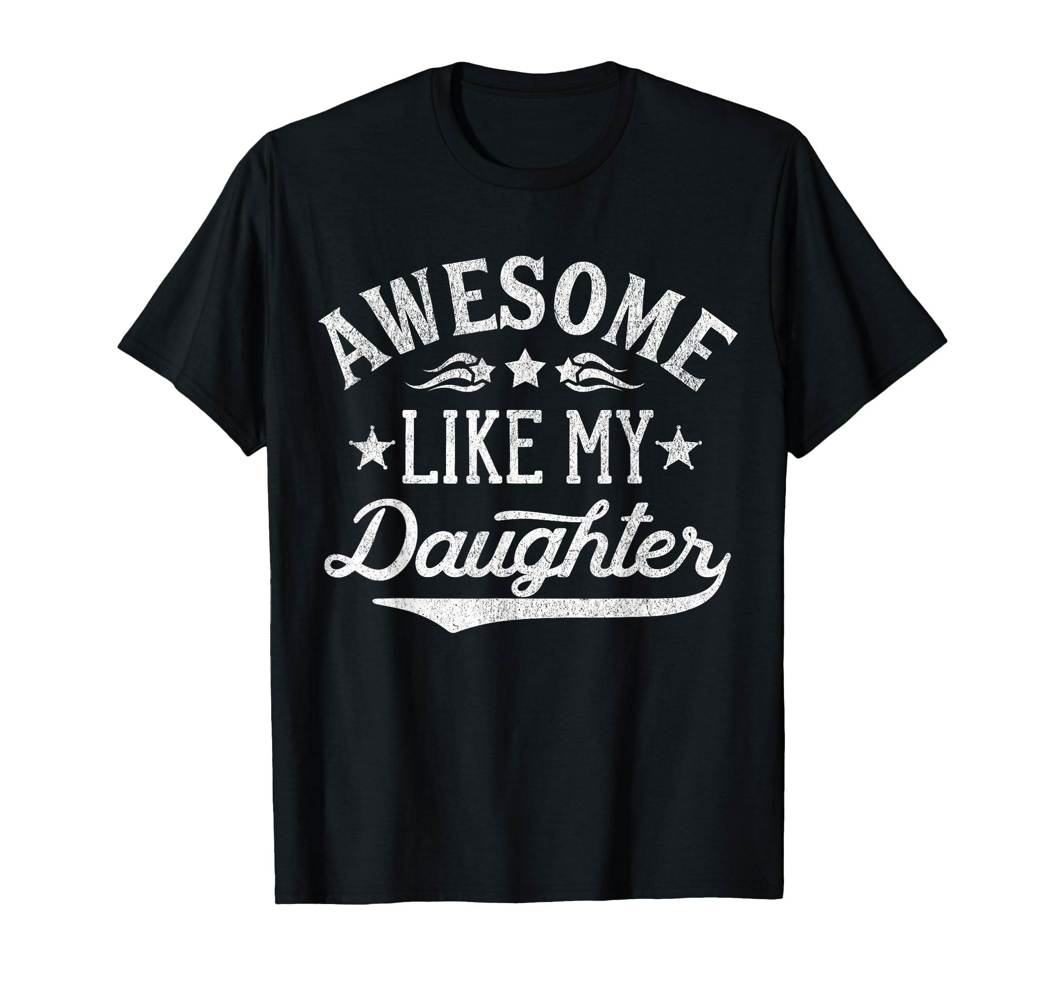 Awesome Like My Daughter Dad Gifts T-Shirt - Fun Novelty Design Unisex - T-Shirt, Sweatshirt, Hoodie