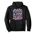 Dad K Pop Birthday Korean Music K Hoodie - Fun Novelty Design for Adults - T-Shirt, Sweatshirt, Hoodie